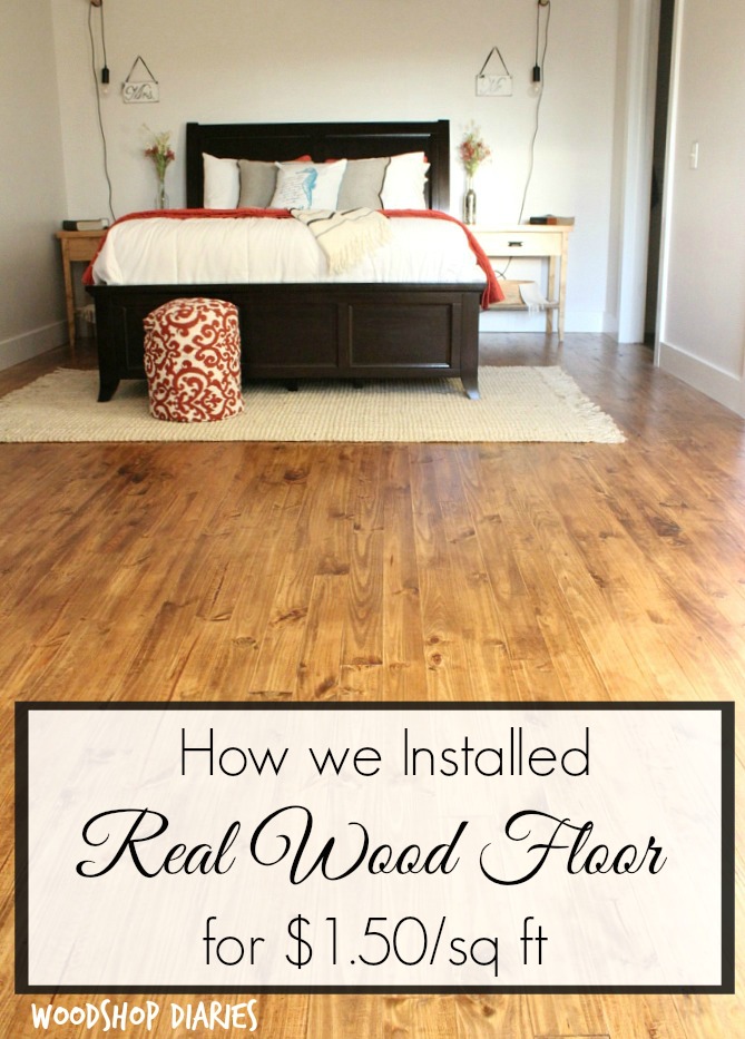 How we installed real wood floor for $1.50 per square foot