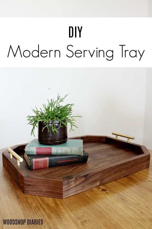 Diy Modern Serving Tray With Handles Free Plans And Video Tutorial