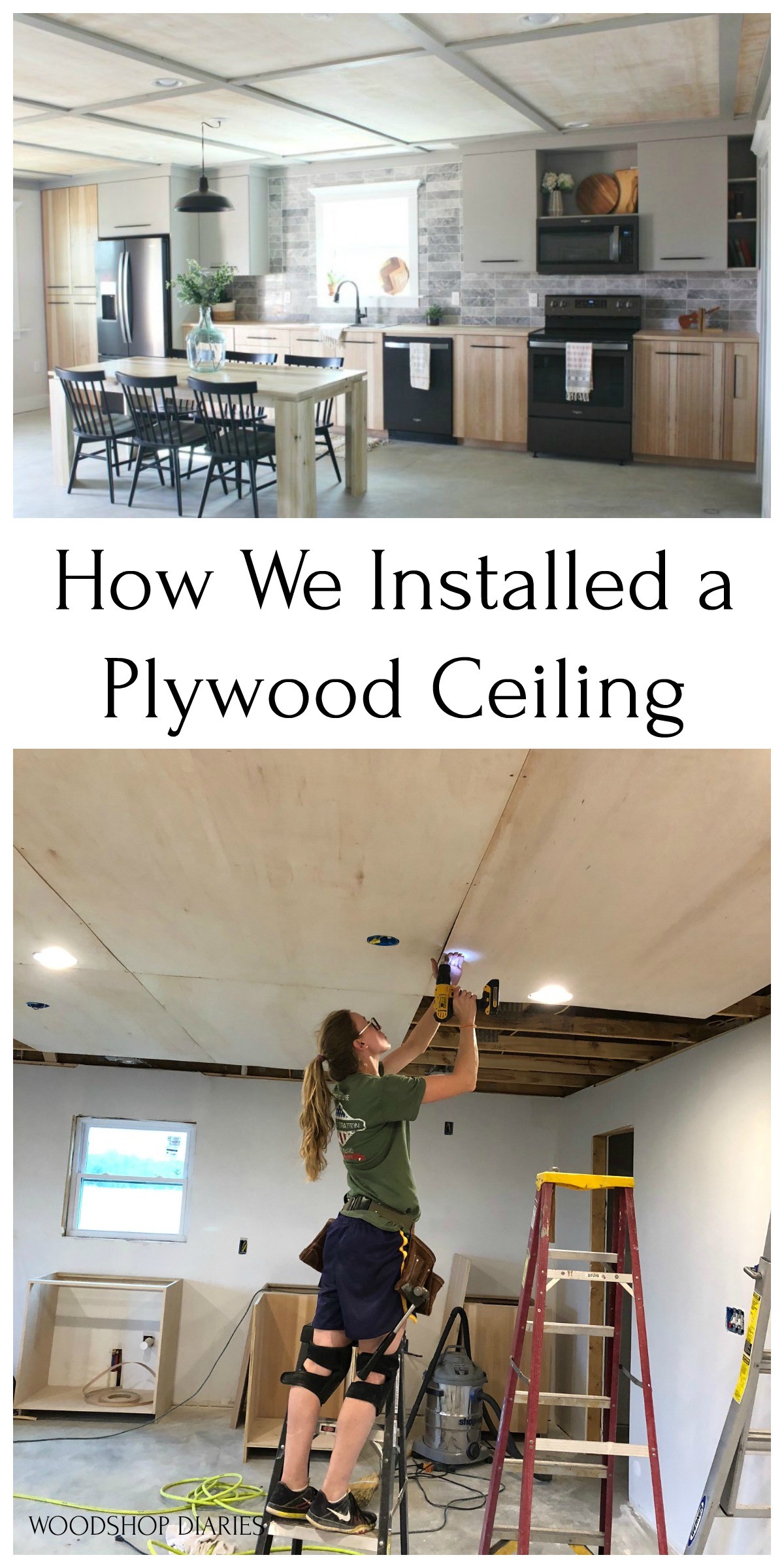 Pinterest collage of plywood ceiling in kitchen and Shara installing plywood into trusses