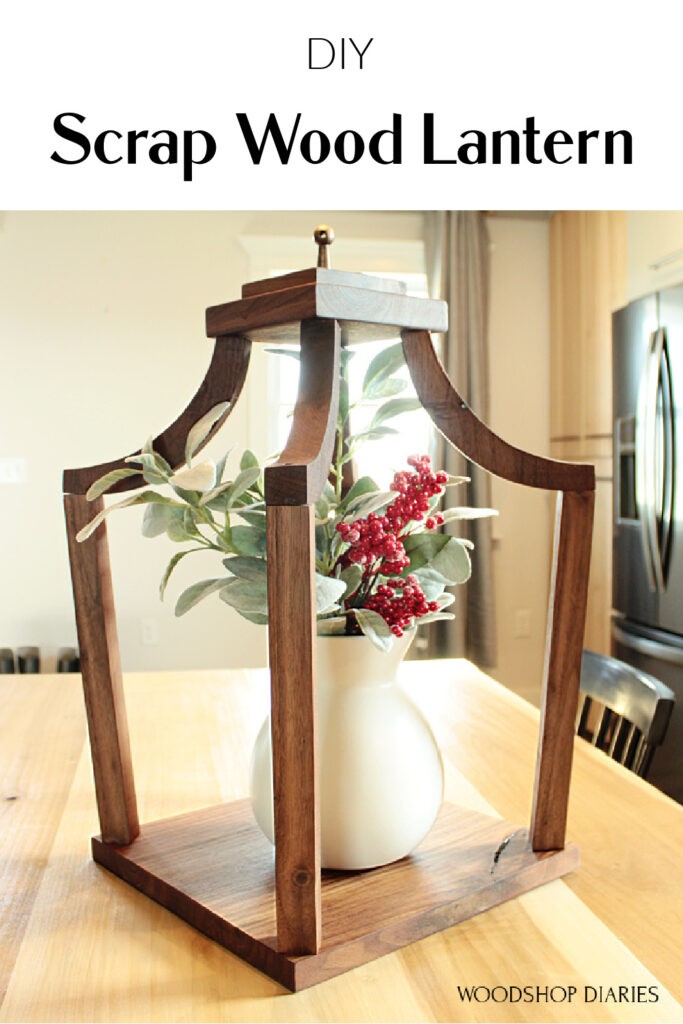 DIY Wooden Lantern with curved top made from scrap walnut wood--pinterest image with text