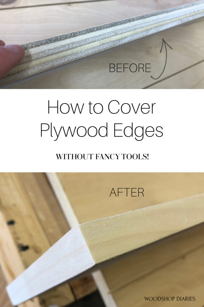 Pinterest graphic showing bare plywood edges on top and covered edges on bottom with text that reads "how to cover plywood edges without fancy tools"