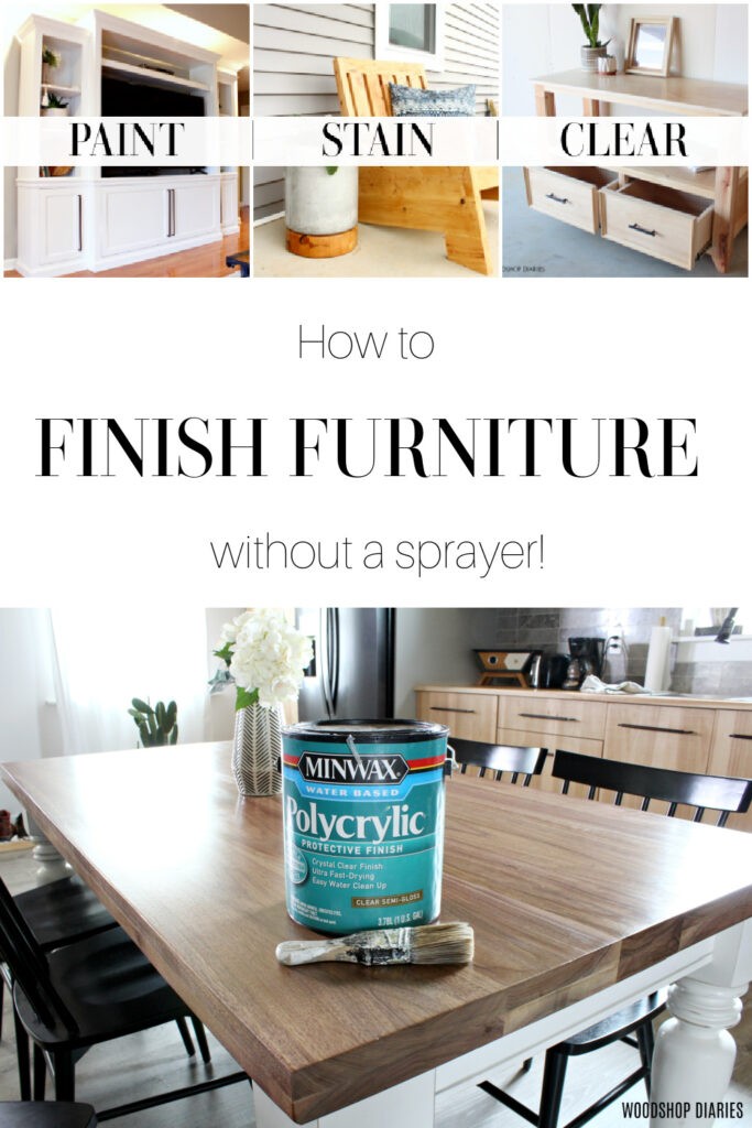 Pinterest collage of painted, stained, and clear coat furniture pieces with text How to Finish Furniture without a sprayer