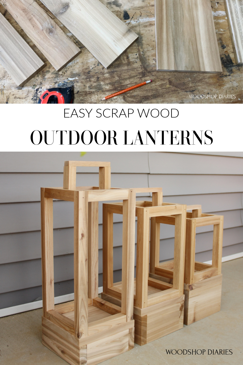 Pinterest collage of scrap wood at top and lanterns at bottom with text "easy scrap wood outdoor lanterns"