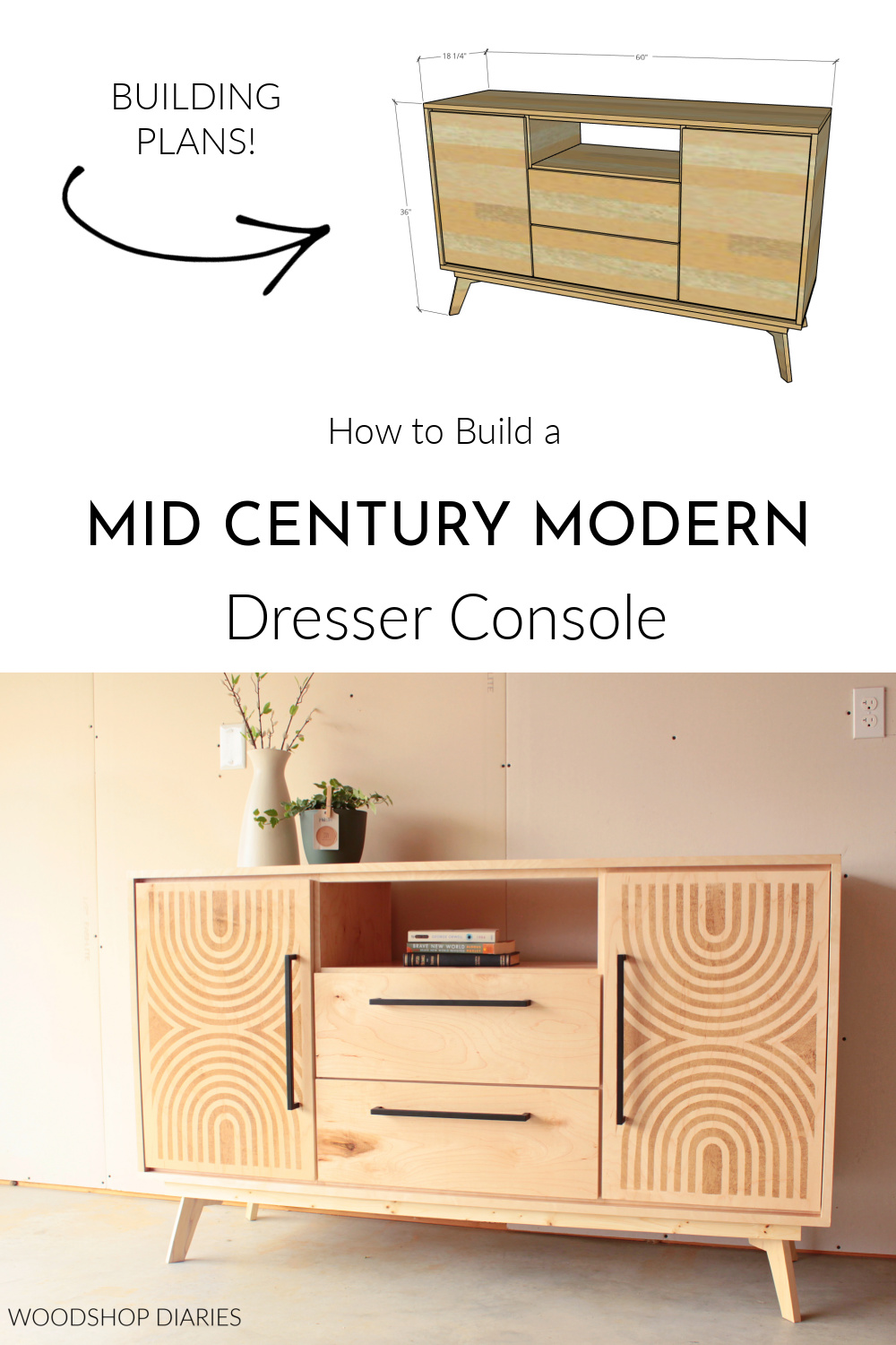 Pinterest diagram showing overall dimensional diagram of dresser console at top and finished dresser at bottom with text "how to build a mid century modern Dresser console"