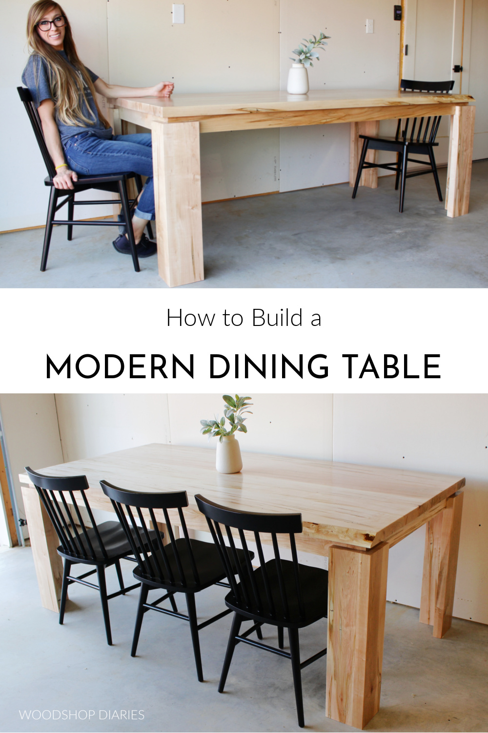 Pinterest collage image showing Shara Woodshop Diaries sitting at Modern DIY dining table at top and complete table with black chairs at bottom with text "How to build a modern dining table"