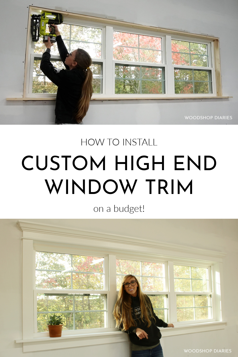 Pinterest collage showing Shara Woodshop Diaries at top nailing window trim pieces in place and finished window trim with crown molding at bottom with text "how to install custom high end window trim"