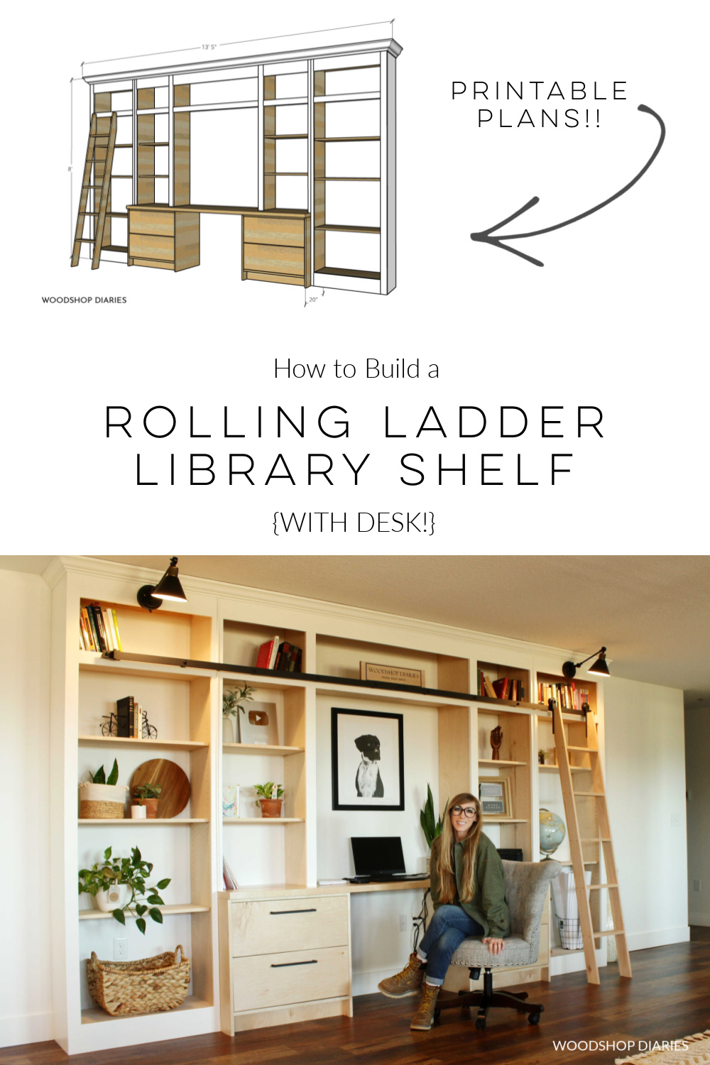 Pinterest image collage showing overall dimensional diagram at top with text "printable plans" and Shara sitting at desk of library bookshelf at bottom with text "How to build a rolling ladder library shelf with desk"