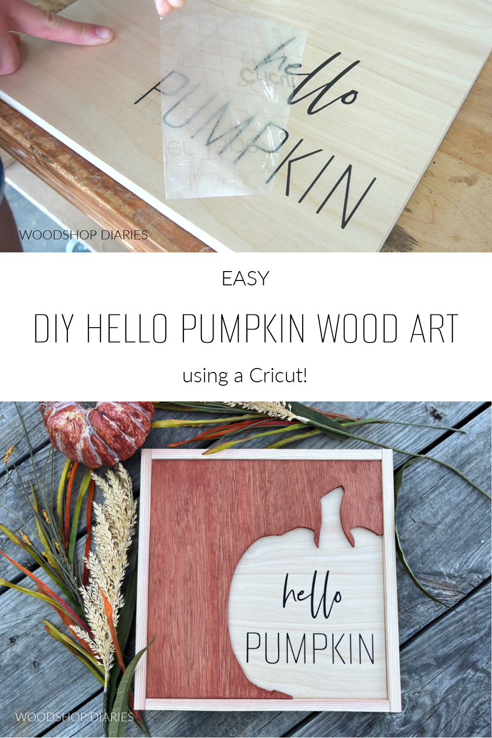 Pinterest collage image showing removing transfer tape from vinyl lettering at top and completed hello pumpkin sign at bottom with text "easy DIY hello pumpkin wood art using a cricut!"