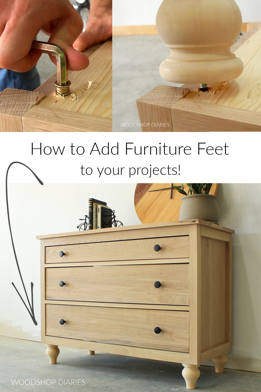 Pinterest collage image showing installing the insert and the foot at top with image of finished dresser with feet installed at bottom with text "How to add furniture feet to your projects"