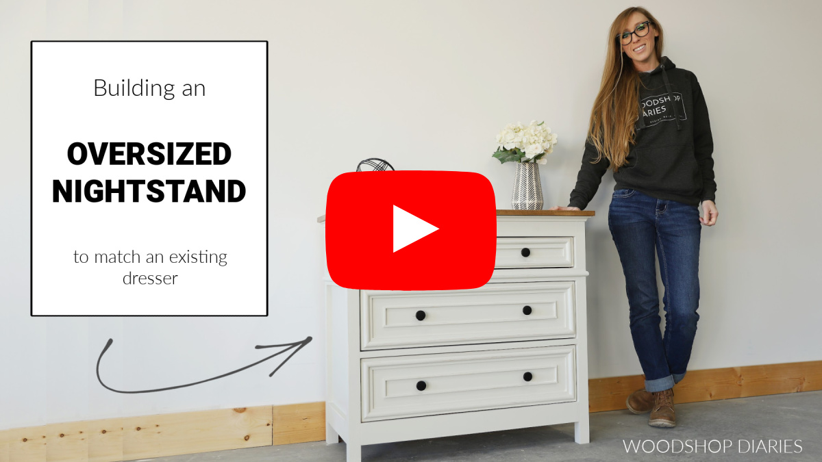 Building an oversized nightstand to match an existing dresser youtube thumbnail image