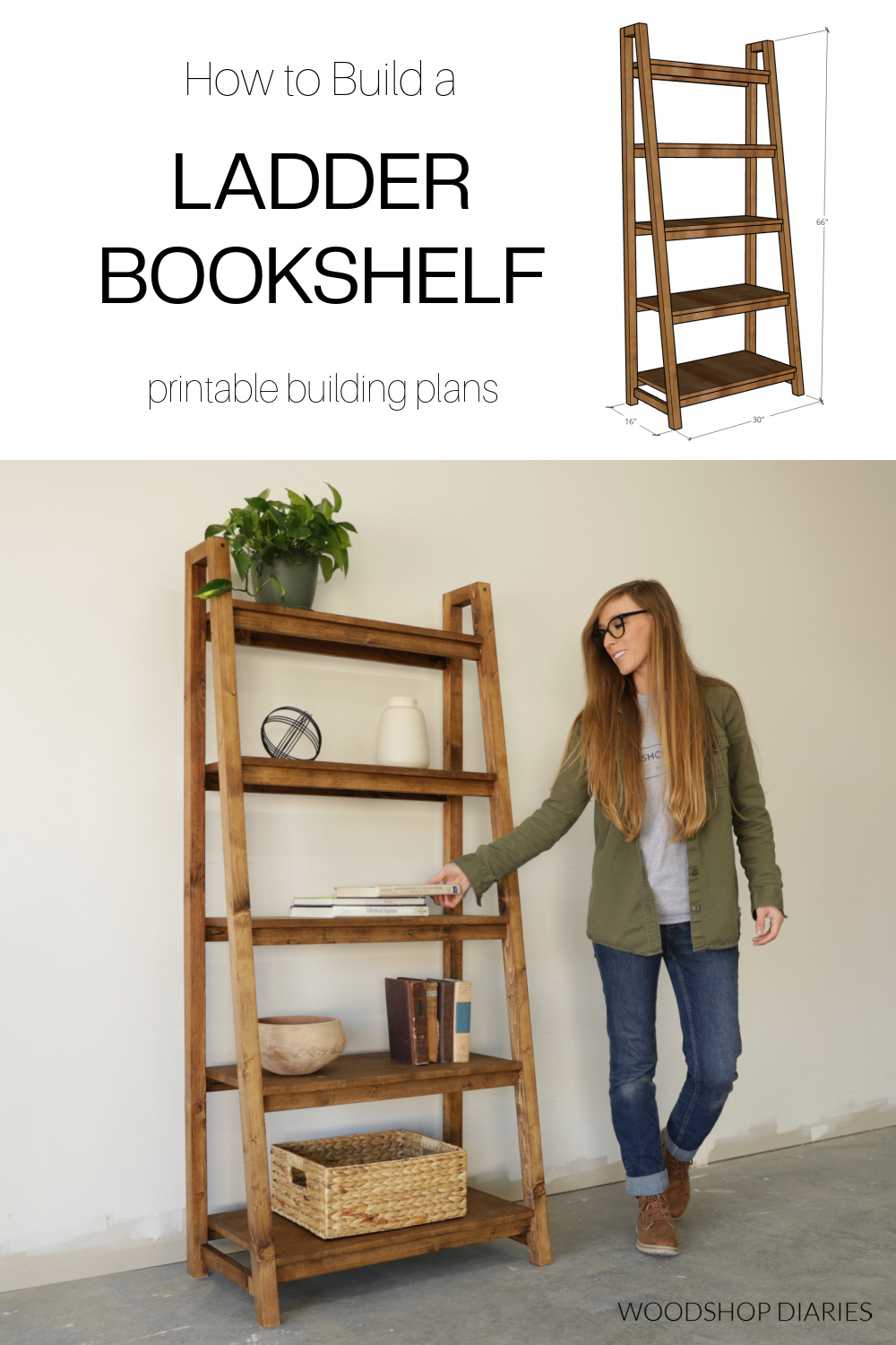 Pinterest collage image showing Shara Woodshop Diaries standing next to completed DIY ladder bookshelf on bottom and dimensional diagram at top with text "How to build a ladder bookshelf"