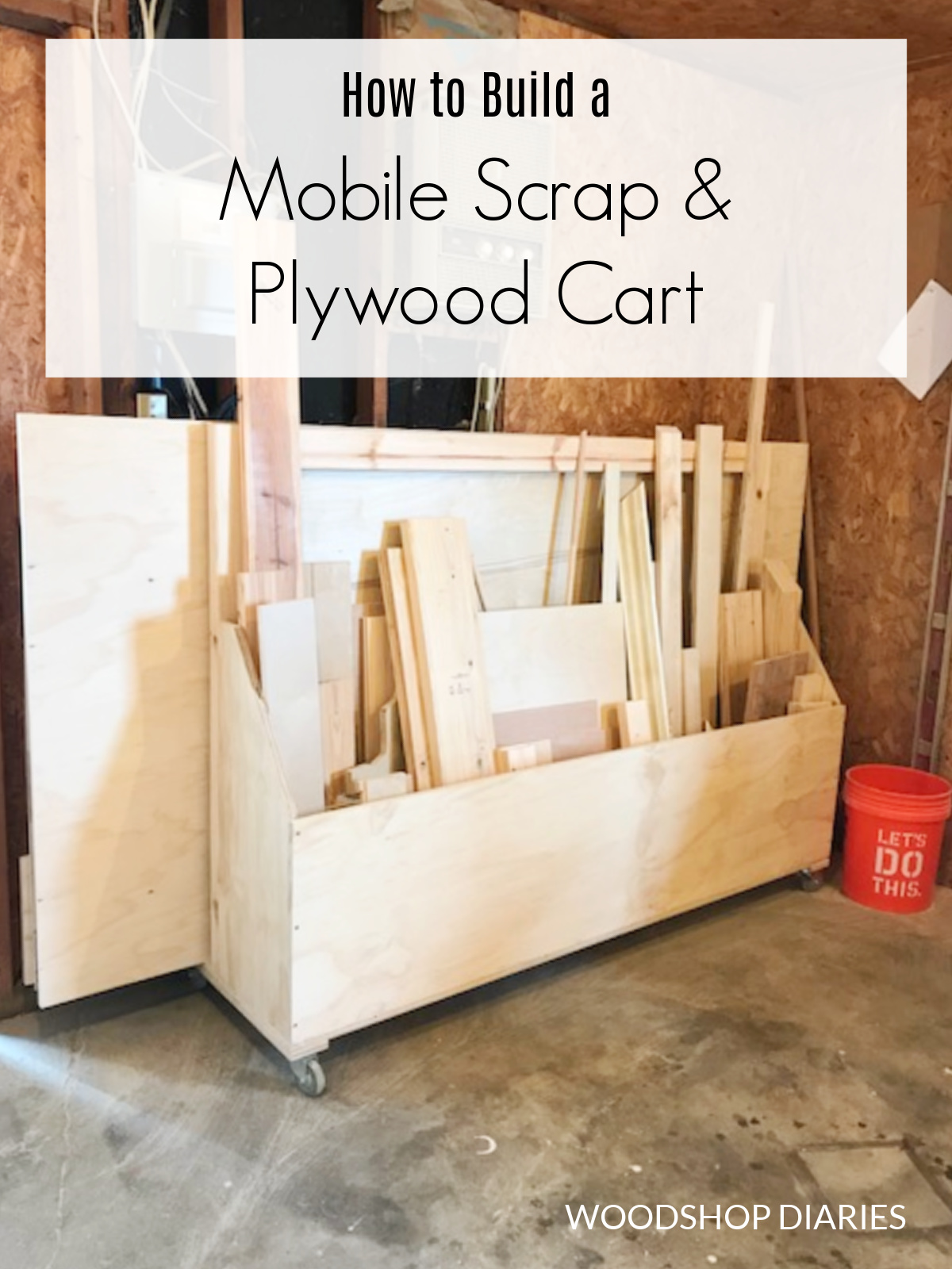Mobile scrap wood and plywood storage cart loaded with lumber in workshop with text "how to build a mobile scrap and plywood cart" at top