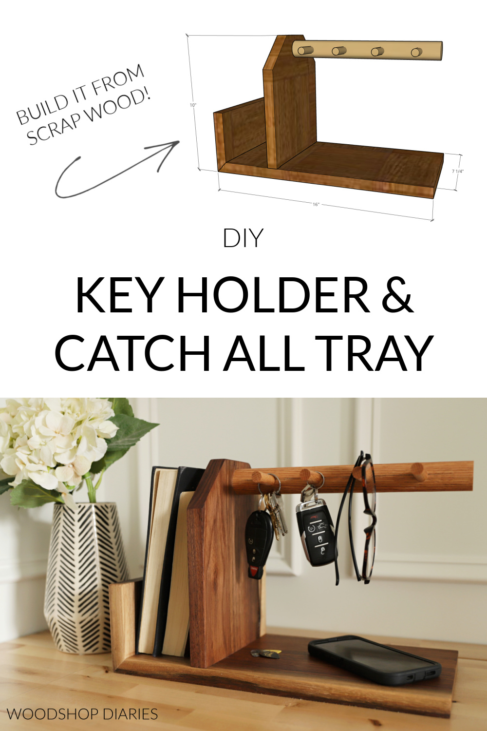 Pinterest collage showing key holder and catch all tray at bottom with dimensional diagram at top with text "build it from scrap wood!" and "DIY key holder & catch all tray"