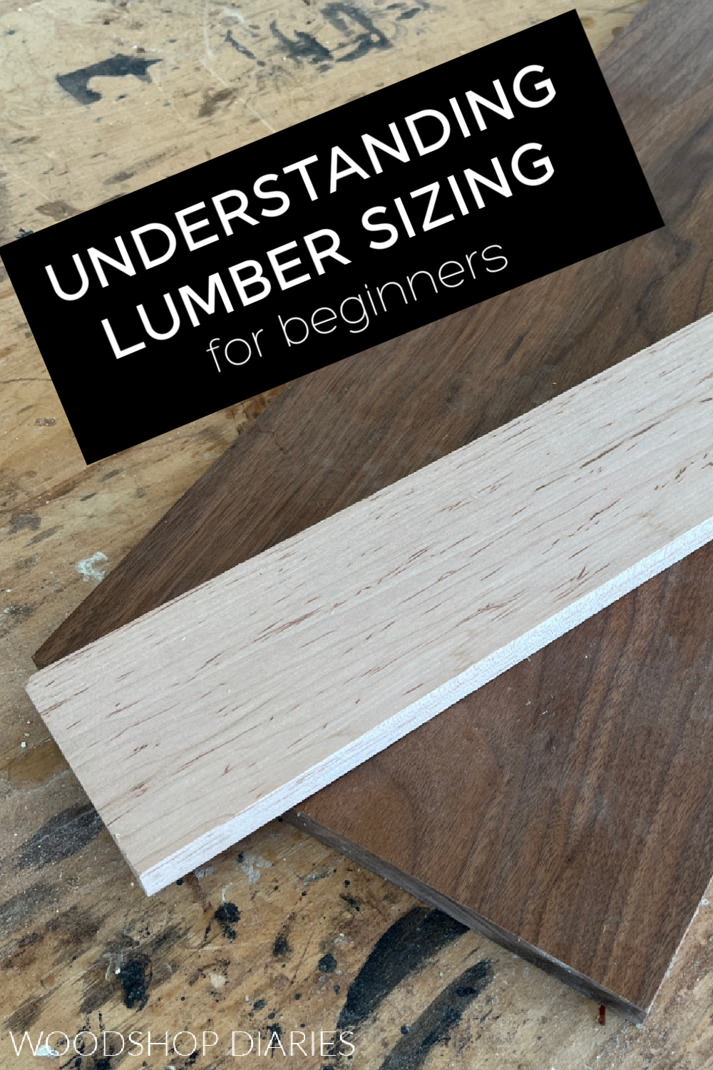 walnut and maple lumber sitting on workbench with text overlay reading "understanding lumber sizing for beginners"