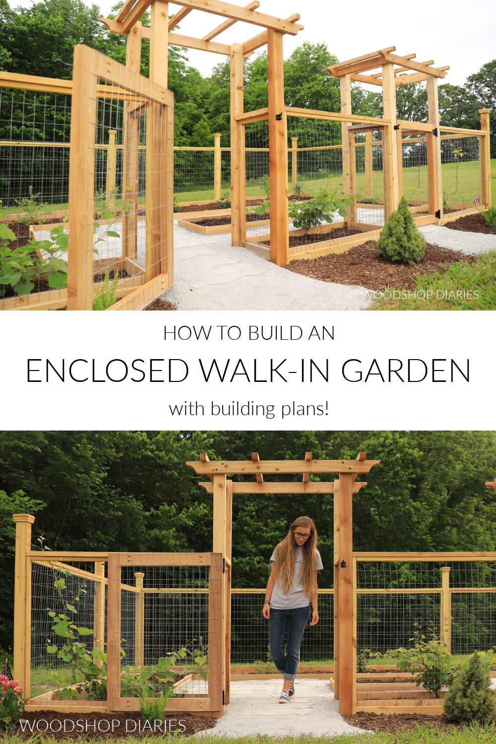 Pinterest collage showing two finished images of enclosed walk in garden at different angles with text "how to build an enclosed walk in garden with building plans!"