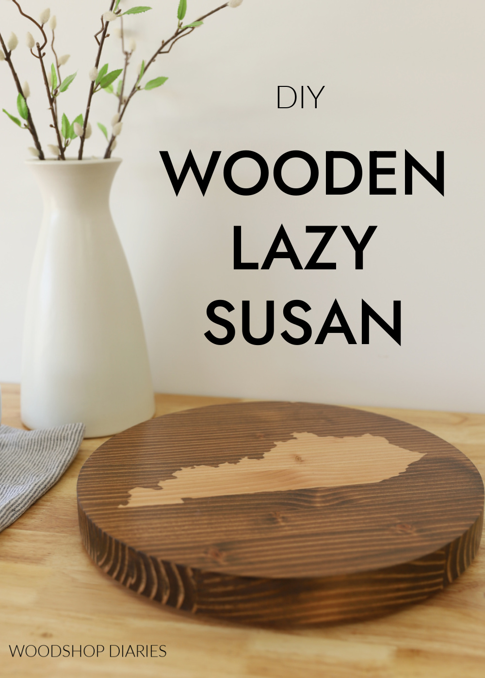 Pinterest image showing wooden DIY lazy susan with text "DIY wooden lazy susan" above it