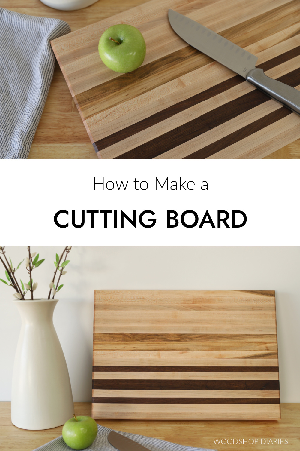 Pinterest collage showing overhead view of cutting board at top and cutting board leaning against white wall at bottom with text "how to make a cutting board"
