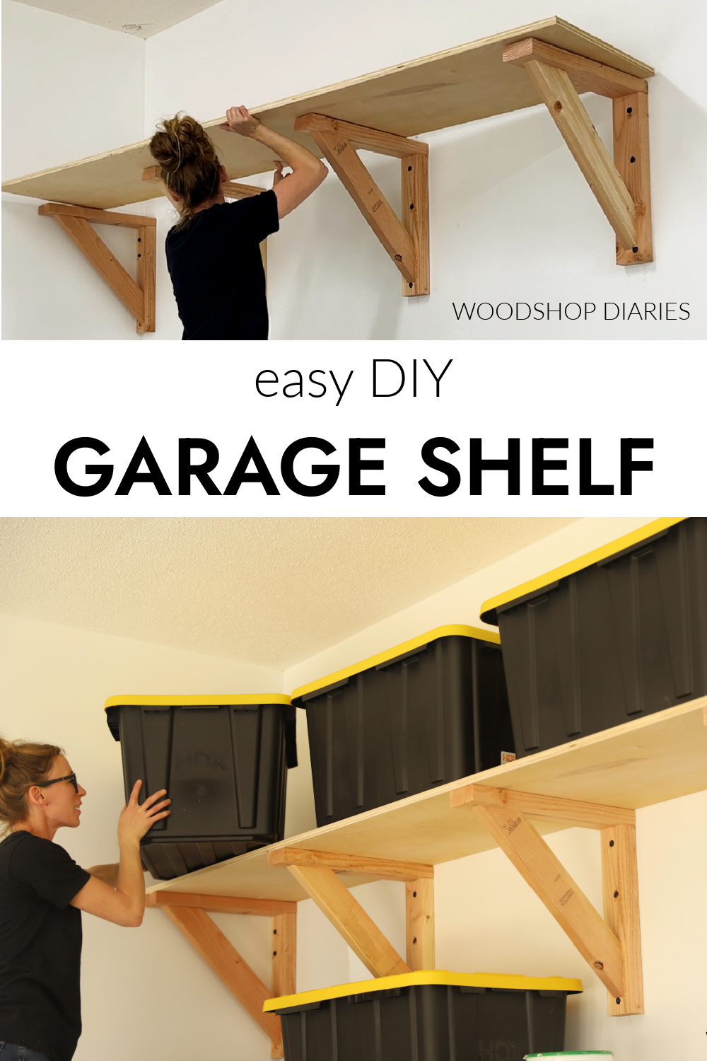 Pinterest collage image showing Shara installing plywood on supports at top and placing storage totes on shelf at bottom with text "easy DIY garage shelf"