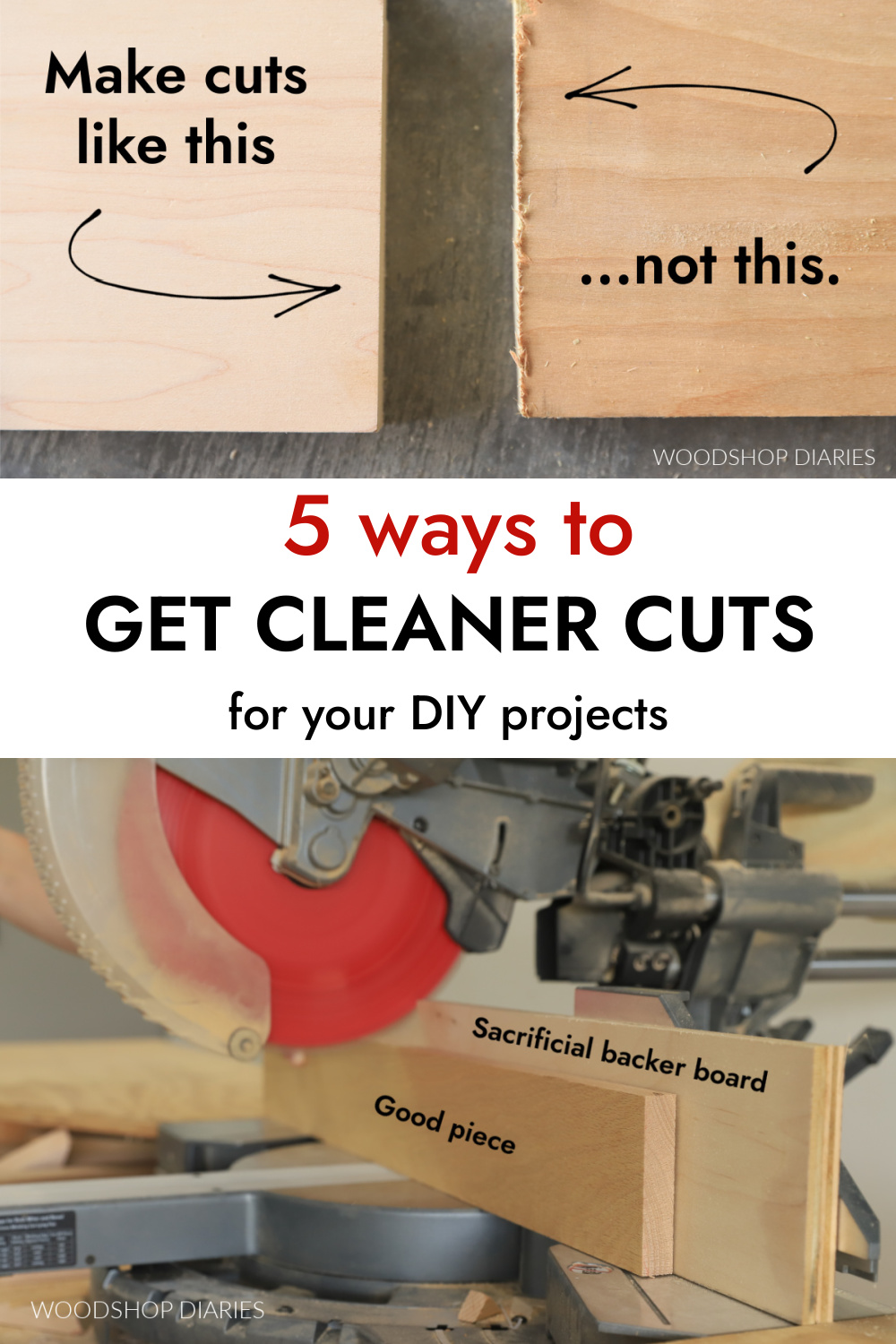 Pinterest collage image showing clean vs rough cut at top and cutting on miter saw at bottom with text "5 ways to get cleaner cuts for your DIY projects