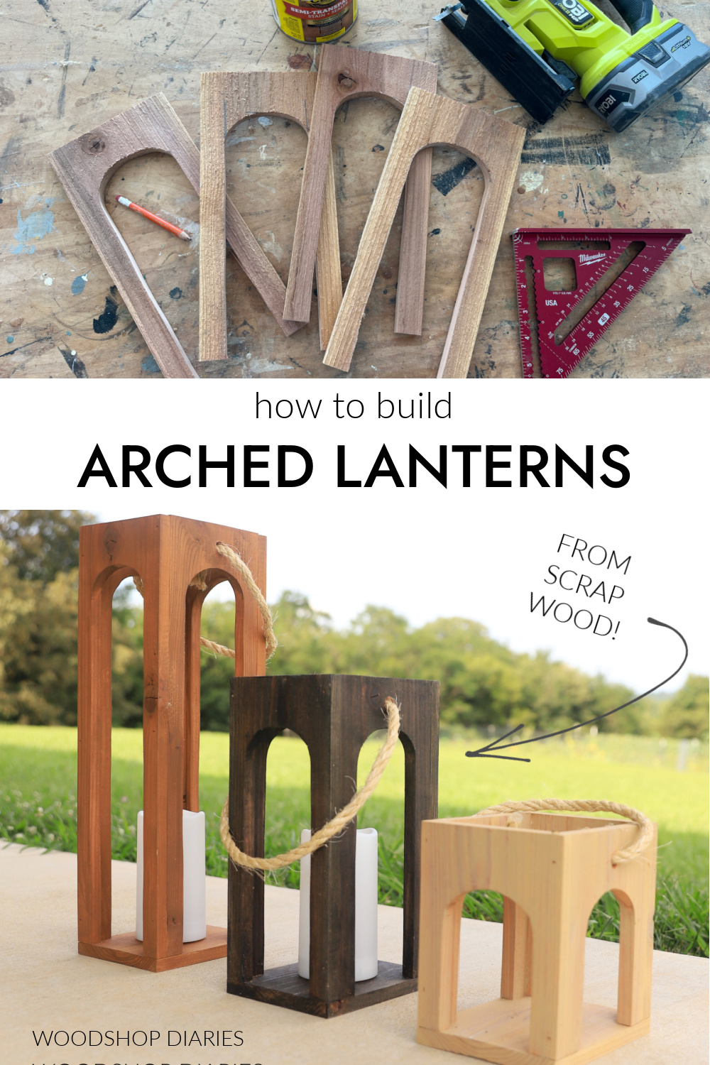 Pinterest collage of scrap wood lanterns with text "how to build arched lanterns"