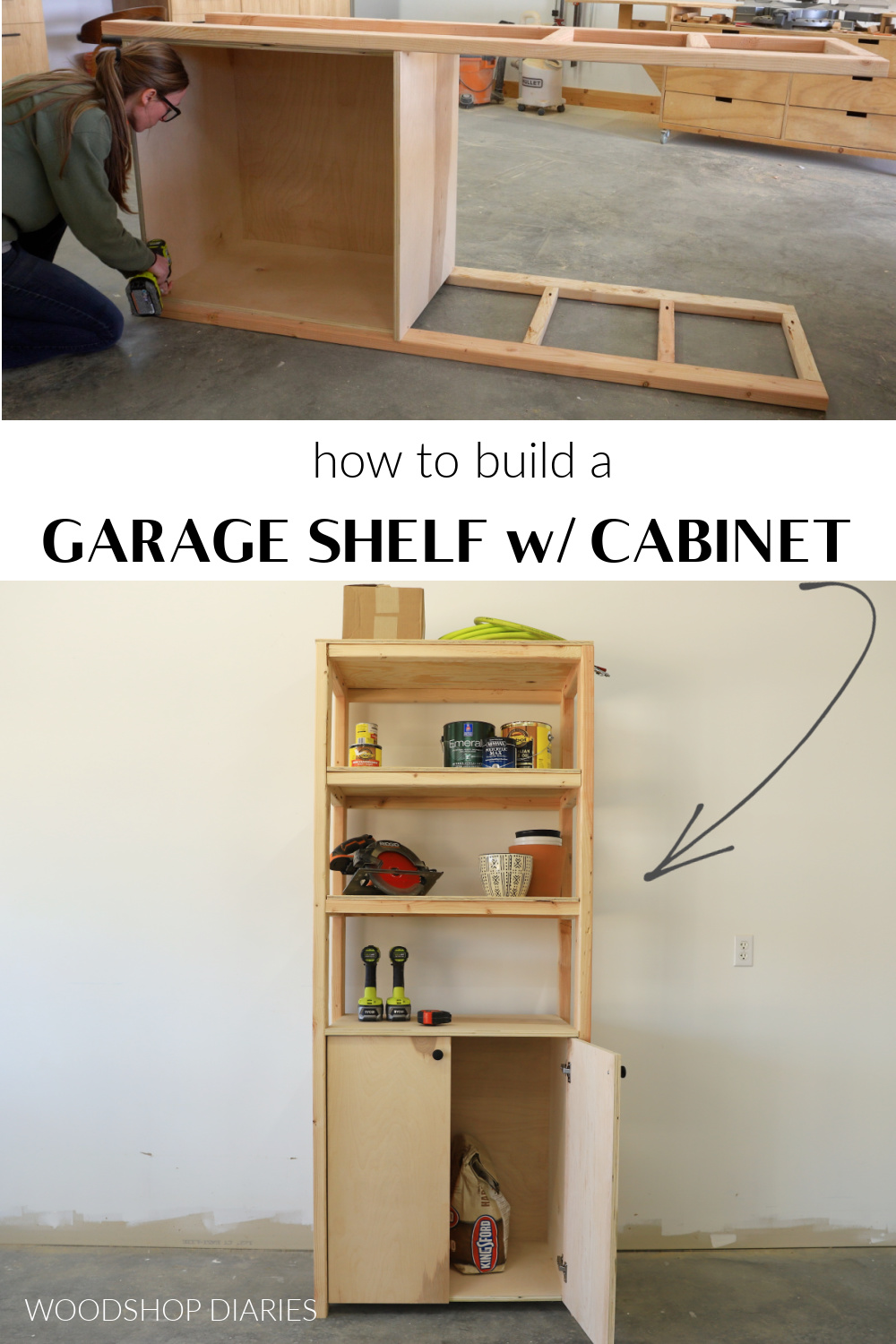 Pinterest collage image showing Shara Woodshop Diaries building shelf with cabinet at top and finished DIY shelf at bottom with text "how to build a garage shelf w/ cabinet"