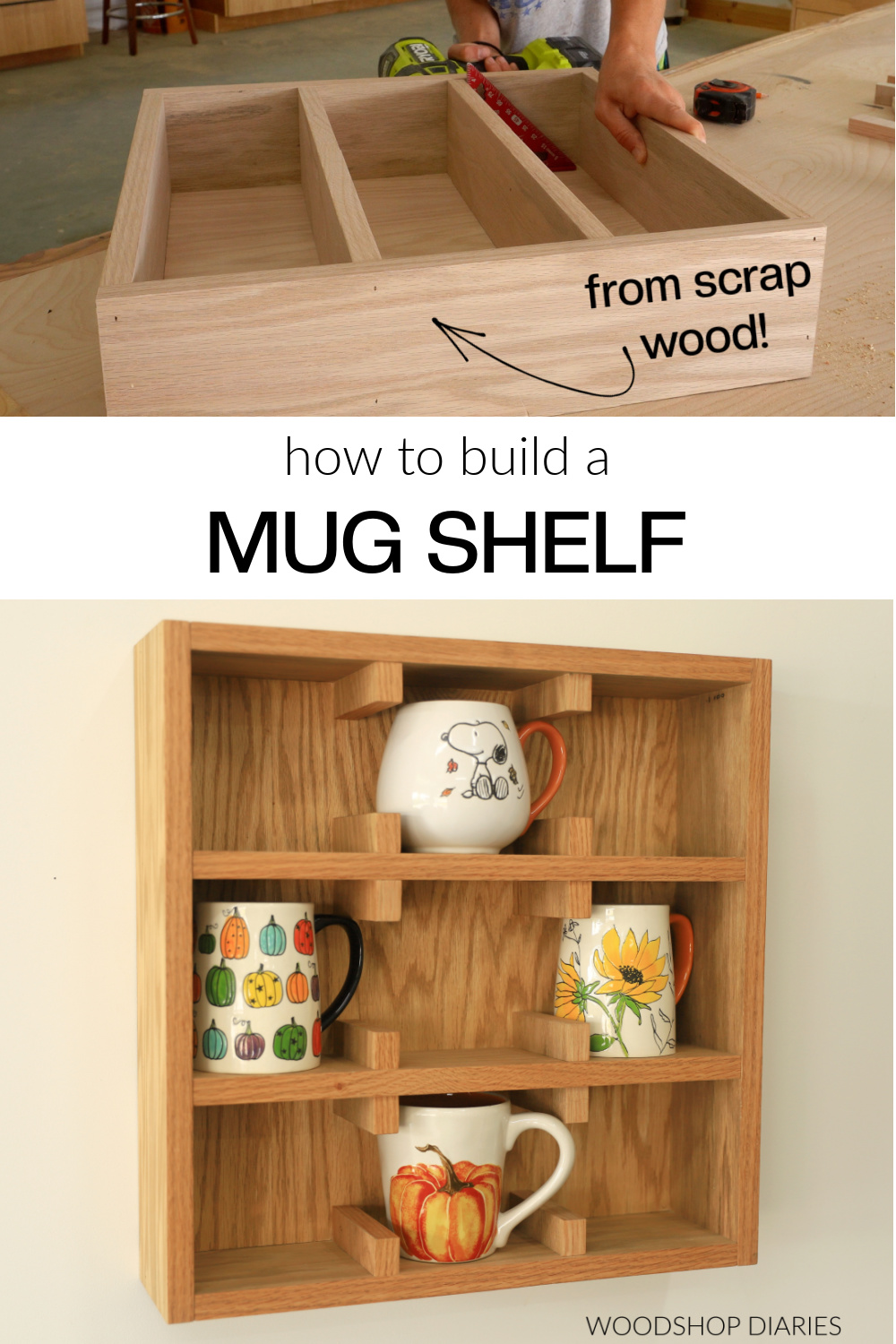 Pinterest collage image showing assembling mug shelf on workbench at top and completed DIY scrap wood mug shelf on bottom with text "how to build a mug shelf"