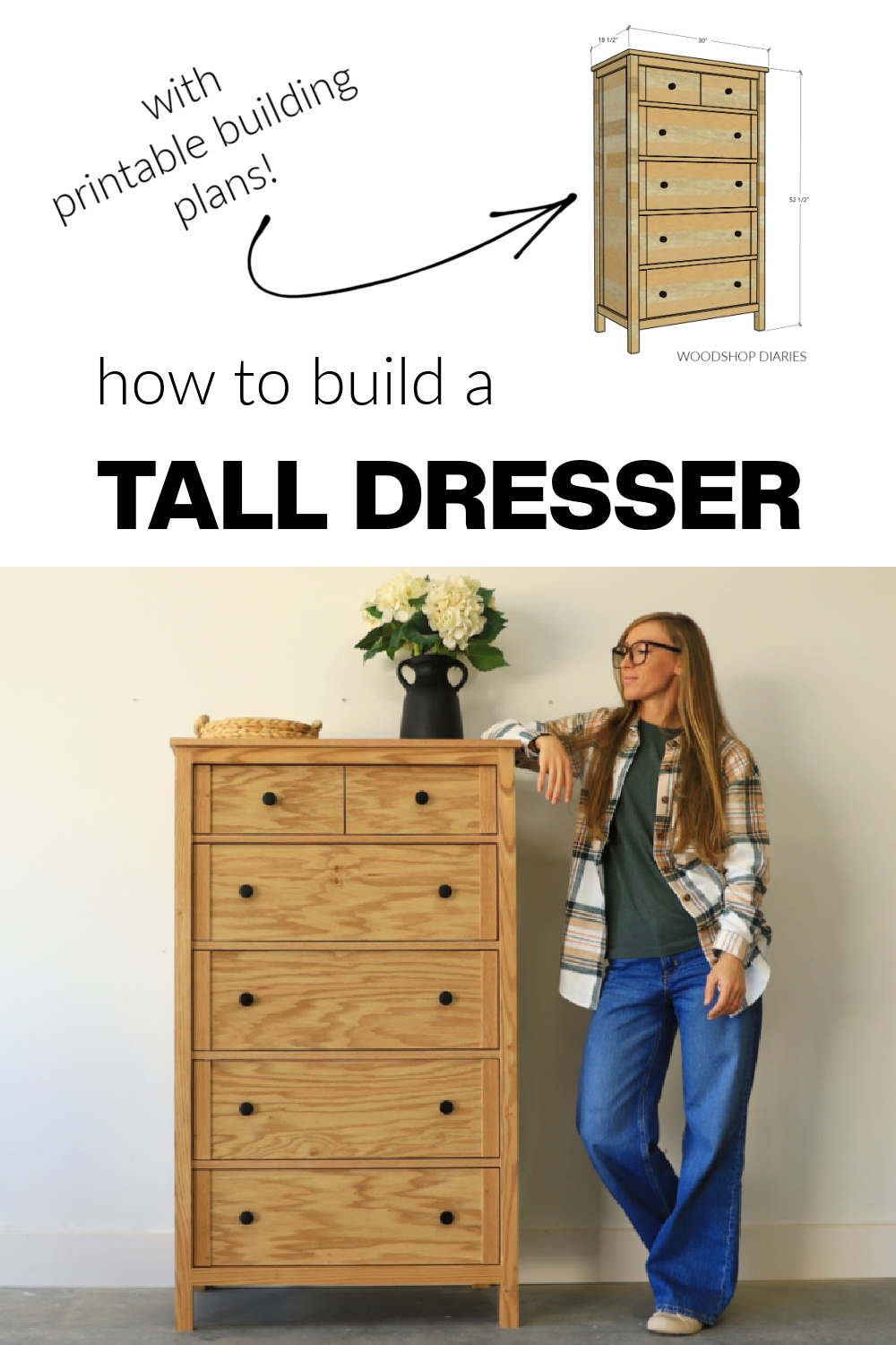 Pinterest collage image showing Shara Woodshop Diaries with tall dresser at bottom and overall dimensional diagram of dresser at top with text "how to build a tall dresser"