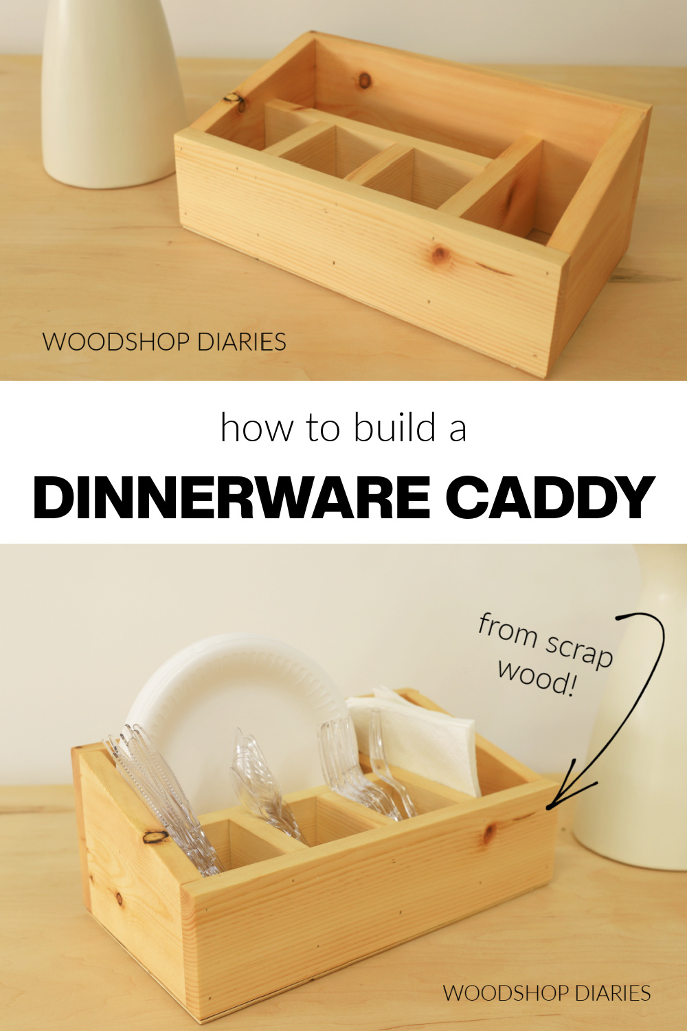 Pinterest collage image showing empty caddy at top and full caddy at bottom with text "how to build a dinnerware caddy"