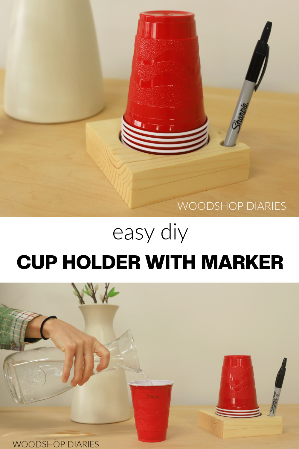 Pinterest image showing finished Diy cup holder with marker at top and Shara Woodshop Diaries pouring water into labeled cup at bottom with text "easy DIY cup holder with marker"