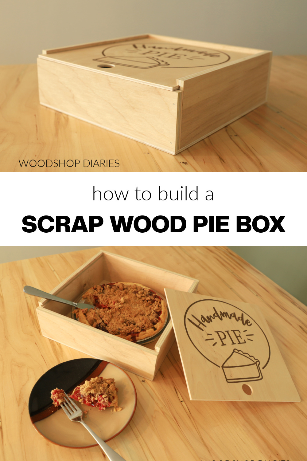 Pinterest collage image showing closed lid on pie box at top and open pie box with pie inside on bottom with text "how to build a scrap wood pie box"