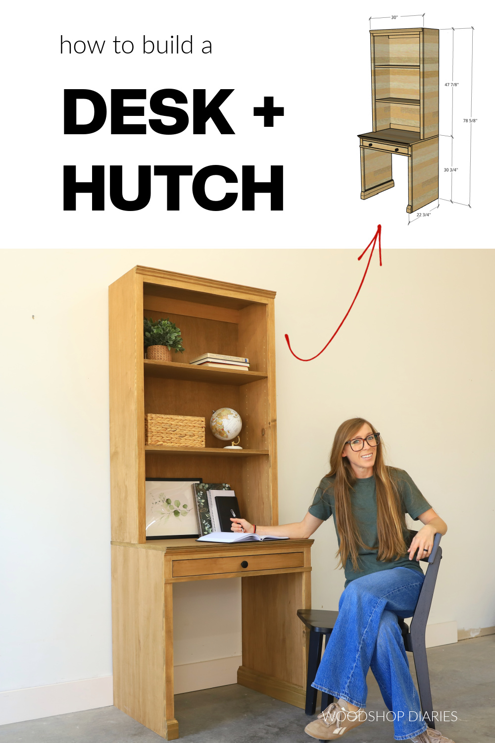 Pinterest collage image showing dimensional diagram above and Shara sitting at completed desk below with text "how to build a desk + hutch"